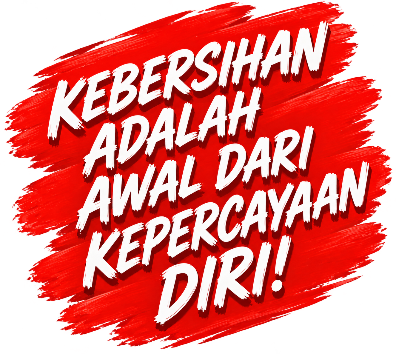 Kebersihan adalah awal dari kepercayaan diri!